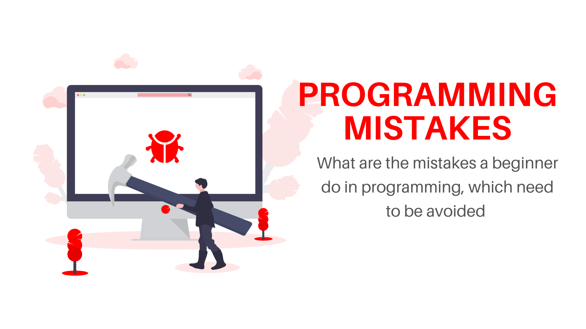 Top 7 Programming Mistakes You Need To Avoid Buggy Programmer 4495