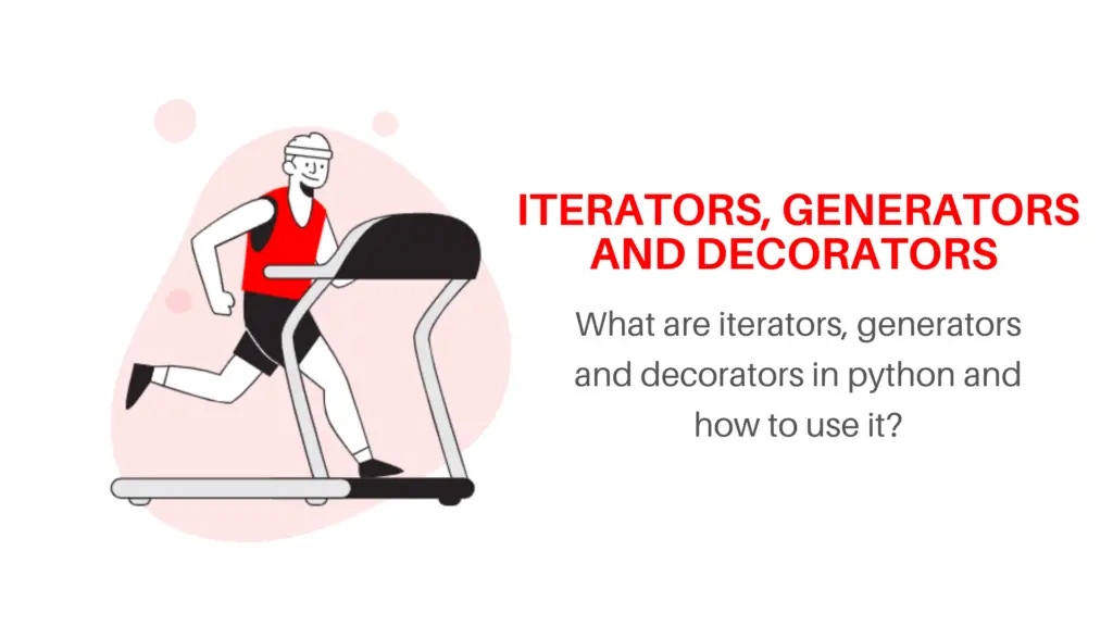 Iterators Generators And Decorators In Python